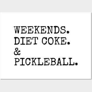 Weekends Diet Coke and Pickleball Posters and Art